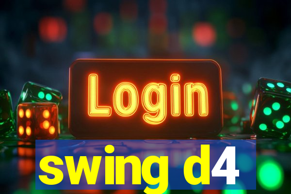 swing d4